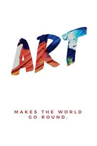 Art Makes the World Go Round