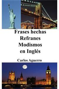 Frases Hechas - Refranes - Modismos en Inglés