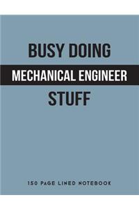 Busy Doing Mechanical Engineer Stuff