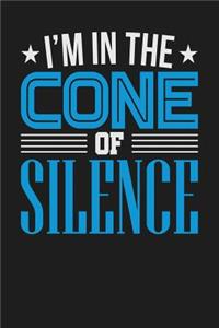 I'm in the Cone of Silence