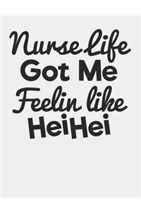 Nurse Life Got Me Feelin Like Hei Hei