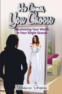 He Comes, You Choose