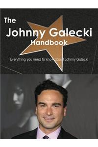 The Johnny Galecki Handbook - Everything You Need to Know about Johnny Galecki