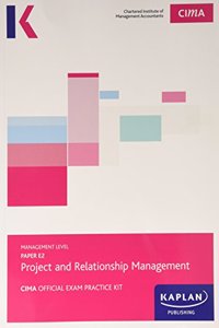 CIMA E2 Project and Relationship Management - Exam Practice Kit