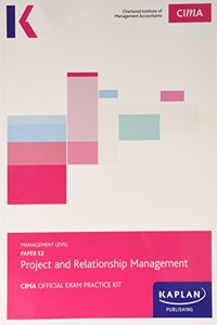 CIMA E2 Project and Relationship Management - Exam Practice Kit