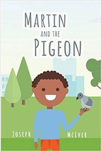 Martin and the Pigeon