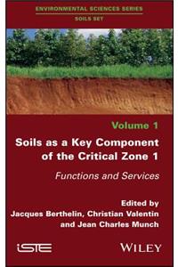 Soils as a Key Component of the Critical Zone 1: Functions and Services
