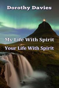 My Life In Spirit, Your Life In Spirit