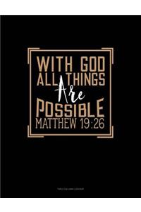 With God All Things Are Possible - Matthew 19