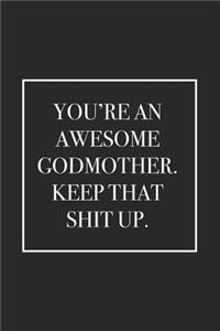 You're an Awesome Godmother. Keep That Shit Up