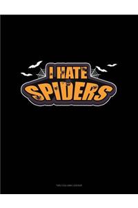 I Hate Spiders