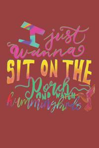 Sit and Watch the Hummingbirds Journal Notebook