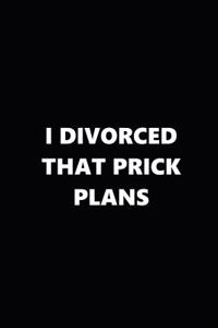 2019 Weekly Plans Funny Theme Divorced Prick Plans Black White 134 Pages