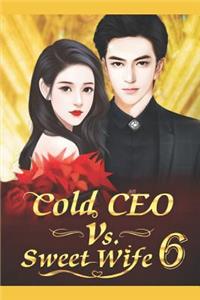 Cold CEO vs. Sweet Wife 6