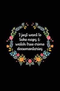 I Just Want to Take Naps and Watch True Crime Documentaries
