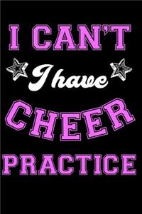 I Can't I Have Cheer Practice
