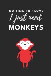 No Time for Love I Just Need Monkeys