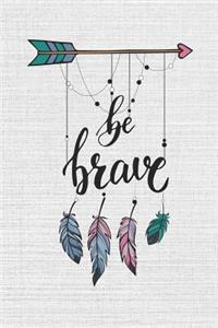 Be Brave