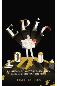 Epic: An Around-The-World Journey Through Christian History