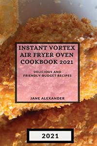 Instant Vortex Air Fryer Oven Cookbook 2021