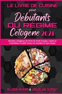 Le Livre De Cuisine Pour Débutants Du Régime Cétogène 2021