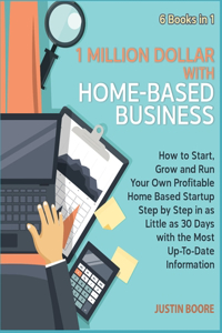 1 Million Dollar with Home-Based Business [6 Books in 1]