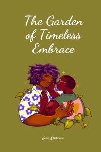 The Garden of Timeless Embrace