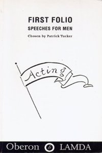 The First Folio Speeches for Men (Acting S.)