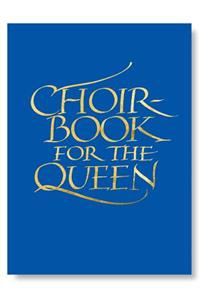 Choirbook for the Queen