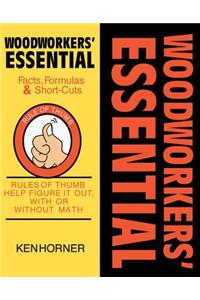 Woodworkers' Essential Facts, Formulas & Short-Cuts