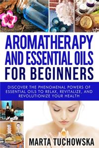 Aromatherapy and Essential Oils for Beginners