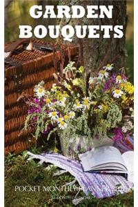 Garden Bouquets Pocket Monthly Planner 2018