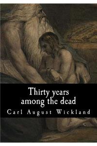 Thirty years among the dead