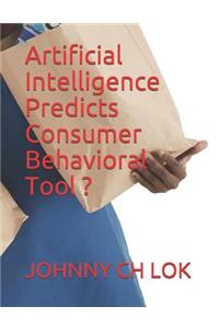 Artificial Intelligence Predicts Consumer Behavioral Tool