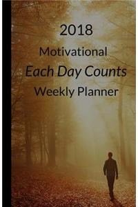 2018 Motivational Each Day Counts Weekly Planner