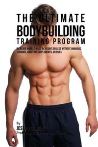 Ultimate Bodybuilding Training Program