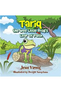 Tariq the Wee Little Frog'S Leap of Faith