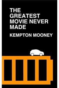 The Greatest Movie Never Made