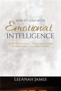 How to Lead with Emotional Intelligence