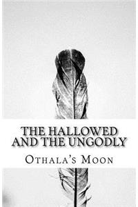 The Hallowed and the Ungodly