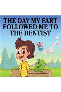 Day My Fart Followed Me To The Dentist