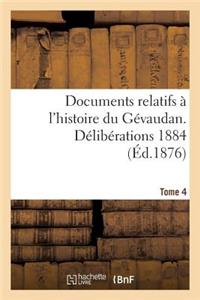 Documents Relatifs À l'Histoire Du Gévaudan. Délibérations 1884 T 4