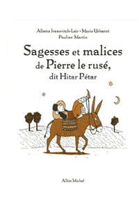 Sagesses Et Malices de Pierre Le Ruse, Dit Hitar Petar