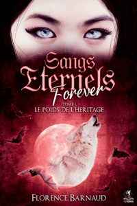 Sangs Eternels Forever - Tome 1
