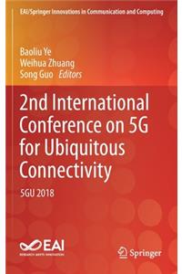 2nd International Conference on 5g for Ubiquitous Connectivity