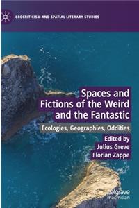 Spaces and Fictions of the Weird and the Fantastic