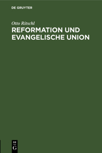 Reformation Und Evangelische Union