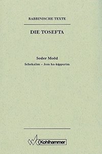 Rabbinische Texte, Erste Reihe: Die Tosefta. Band II: Seder Moed