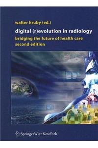 Digital (R)Evolution in Radiology: Bridging the Future of Health Care