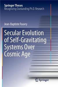 Secular Evolution of Self-Gravitating Systems Over Cosmic Age